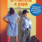 Nei panni di mamma e papà. L’esperienza straordinaria di una famiglia ordinaria