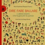 Dire Fare Ballare. L’abbecedario che fa giocare le parole