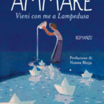 Ammare. Vieni con me a Lampedusa