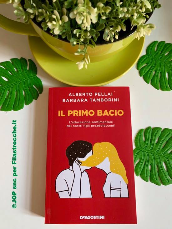 Il primo bacio. L'educazione sentimentale dei nostri figli preadolescenti