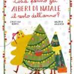 Cosa fanno gli Alberi di Natale il resto dell’anno?